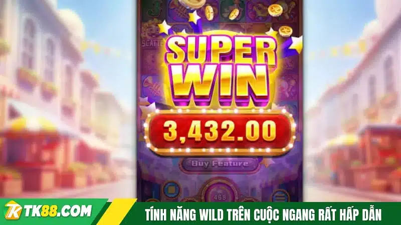 Tính năng WILD trên cuộc ngang rất hấp dẫn
