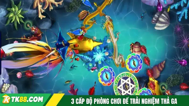 3 cấp độ phòng chơi để trải nghiệm thả ga