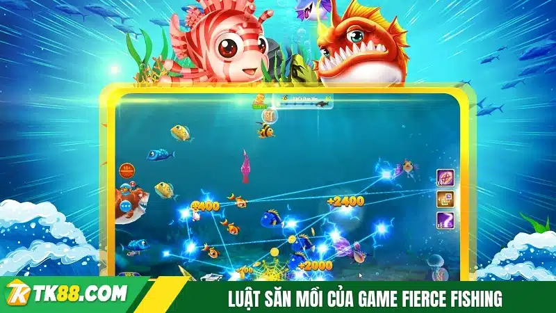 Luật săn mồi của game Fierce Fishing